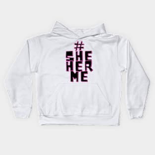 She Her Me, Women Rule, Women Rock, I Am My Sisters Keeper, Pound Sign Kids Hoodie